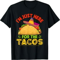 Ovdje sam ovdje za tacos smiješna meksička zabava za zabavu