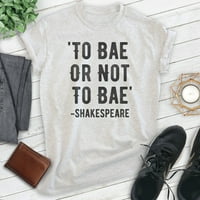 Na bae ili ne do bae majice, unise ženska muska košulja, majica Shakespeare, engleska majica, heather