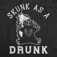 Muški skunk kao pijani majica smiješna sarkazma urnebesna životinja tee pijenje šale grafike
