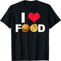 Love Food Funny FoodIe pun citat Food Lover Poklon majica