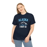 Aljaska zove i moram ići - smiješni putnik tee, majica za odmor - 393