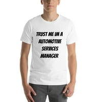 3xl Trust mi Im A TO Automotive Services Manager kratki rukav pamuk majica po nedefiniranim poklonima