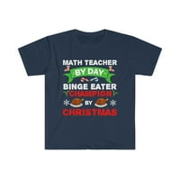 Nastavnik matematike po danu Binge Eater by božićna majica Unise S-3XL
