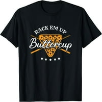 Rack Em Up Buttercup - Bazen Billiard Team Majica Crni Tee