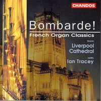 Unaprijed u vlasništvu: Bombarde: Francuski organ klasika Ian Tracey