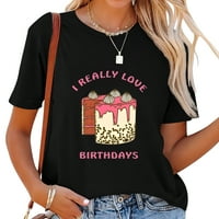 Stvarno vole rođendane Ljubavnik za torte Modni ženski grafički kratkih majica sa slatkim i udobnim