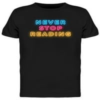 Nikad ne prestanite čitati neonski znak majice muškarci -image by shutterstock, muški mali