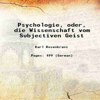 Psihologie, Oder, Die Wissenschaft Vom subjektiv Geist 1863