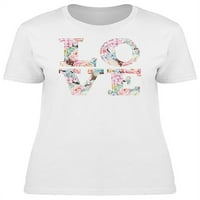 Riječ ljubav sa cvjetnim teksturom majicama žena -image by shutterstock, ženski medij