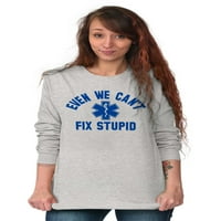 Ne možemo se glupi smiješni medicinski dugih rukava majica za muškarce žene Brisco brendovi 3x