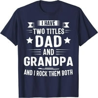 Djed majice za muškarce Imam dva naslova tata i djed majicu