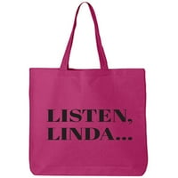 Slušaj, Linda. . . Pamučna platna torba torba