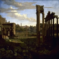 Rim: Forum. NVIEW FORUMA NA ROMU SA KAPITOLINE HILL. Ulje na platnu Johann Heinrich Schilbach, 1826. Poster Print by