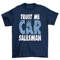 Veruj mi da sam prodavač automobila koji se prodavač automobila prodavač automobila majica