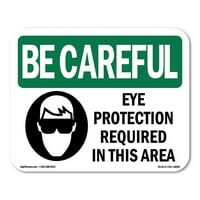 Budite pažljivi znak - Zaštita očiju potrebna u ovom području