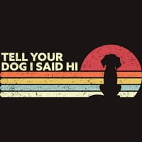 Smiješni dizajn pasa Recite svom psu da sam rekao Hi Retro Style Muški ugljen Heather Grey Graphic Tee