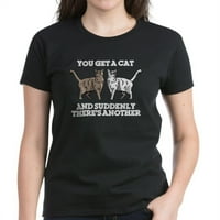 Cafepress - Dobijate mačku i iznenada - Ženska tamna majica