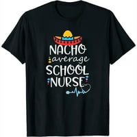 Nacho Prosječna školska medicinska sestra slatka Sombrero poklon za ponosna RN majica