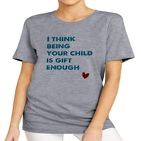 Žene mislim da je vaše dijete je poklon slovo majica Lifestyle Tee