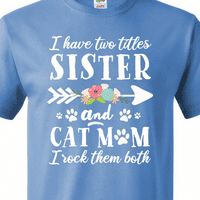 Inktastic Imam naslove sestre i mačaka mama, rock ih oba majica