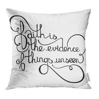 Kršćanski inspirativni citat u rekavši da je vjera dokaz o stvarima nevidljivih biblijskih jastučnih
