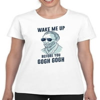 Probudite me, prije nego što nađem Gogh Gogh, majica - Dizajn žena, ženski XX-Large