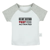 Ne uznemiravajte mod poop-a aktiviranu smiješnu majicu za bebe, majice za bebe novorođenče, dječje vrhove,