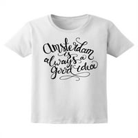 Amsterdam Uvijek dobra ideja majica žene -Image by Shutterstock, ženska mala