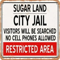 Metalni znak - Gradski zatvor šećerne reprodukcije zemljišta - Vintage Rusty izgled