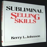 Subliminalne prodajne vještine, ujedno u odnosu na meke korice Kerry L. Johnson