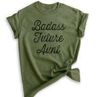 Badass Buduća majica tetka, unise Ženska majica, Badass tetka, nova majica tetke, nova majica tetka, Heather Vojno zelena, 3x-velika