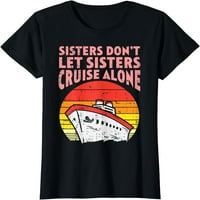 Sestre Cruise sami retro krstarenja brodom za odmor za žene Poklon majica