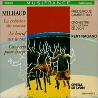Unaprijed posjedovao Milhaud: La création du mond; Le Boeuf sur Le Toit; Concerto Pour Harpe od Frederique