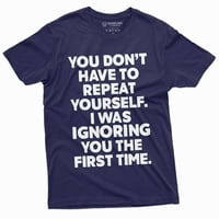 Smiješna sarcastična humora majica ne moraju se ponavljati muns cool majica