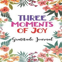 Tri trenutka časopisa za radost dragoši: časopis za snimanje tri trenutka radosti za svaki dan, dnevna