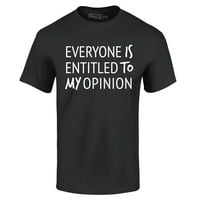 Trgovina4EVeve muškarci svi imaju pravo na moje mišljenje smiješna sarkastična grafička majica srednje crne