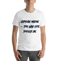 2xL Istražite Maine - način na koji život treba biti majica s kratkim rukavima u majici u majici kratkih