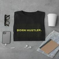 Rođen Hustler. Majica Muškarci -Martprints dizajni, muški xx-veliki