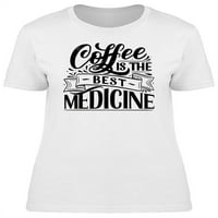 Kafa je majica za najbolju medicinu Žene -Image by Shutterstock, Ženska velika