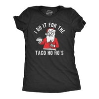 Žene, ja to radim za majicu Taco Hos Funny Xmas Santa Mexican Ljubitelji hrane Tee za dame - XXL Ženske