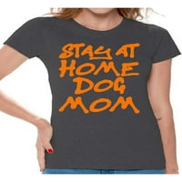 Awkward Styles Dog majica Ostanite kod kuće mama mama mama za žene