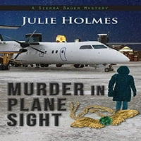Ubistvo u avionu Sierra Bauer Mystery Unaprijed meke korice Julie Holmes