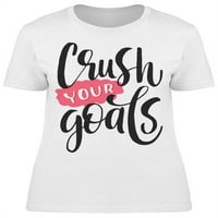 Srušite svoje ciljeve majicama -image by shutterstock, ženska mala