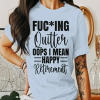 Quitter oops mislim na sretnu penzionicu, penzionirane poklone za muškarce, smiješnu penzionicu, majicu