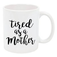 Umorna kao majka - poklon za mamom od kćeri sina supruga - keramički šal kafe PB245
